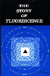 THE STORY OF FLUORESCENCE
